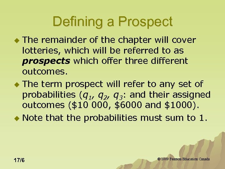 Defining a Prospect The remainder of the chapter will cover lotteries, which will be