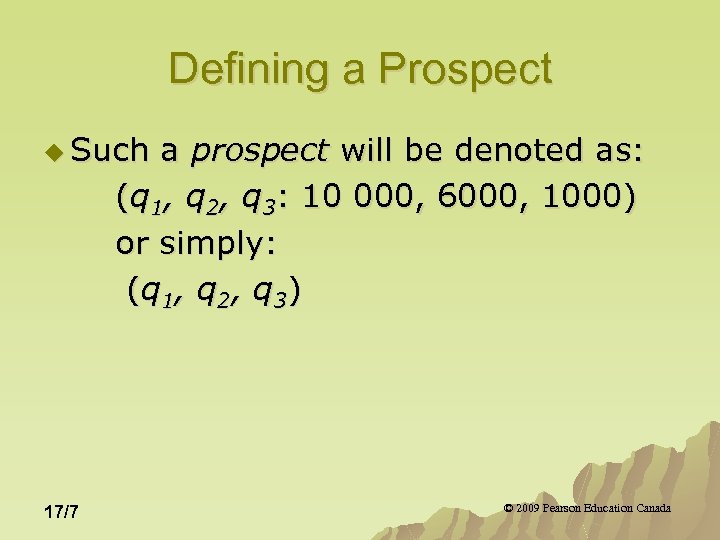 Defining a Prospect u Such a prospect will be denoted as: (q 1, q