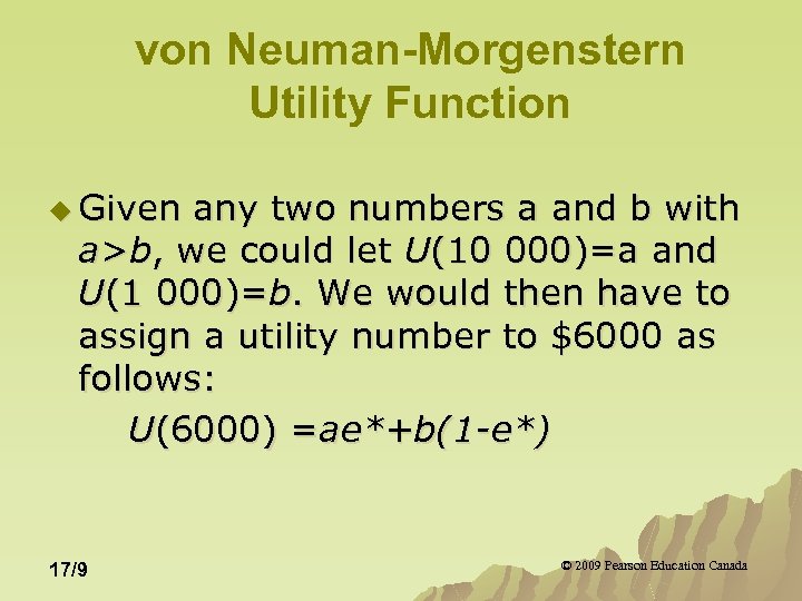 von Neuman-Morgenstern Utility Function u Given any two numbers a and b with a>b,