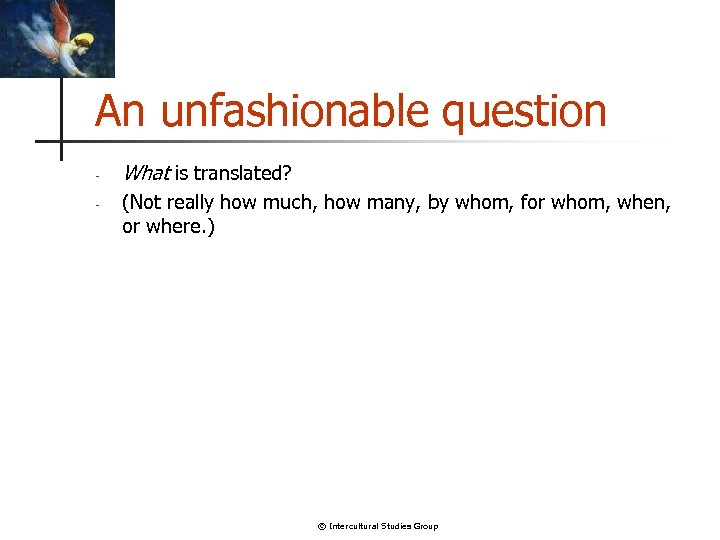 An unfashionable question - What is translated? (Not really how much, how many, by