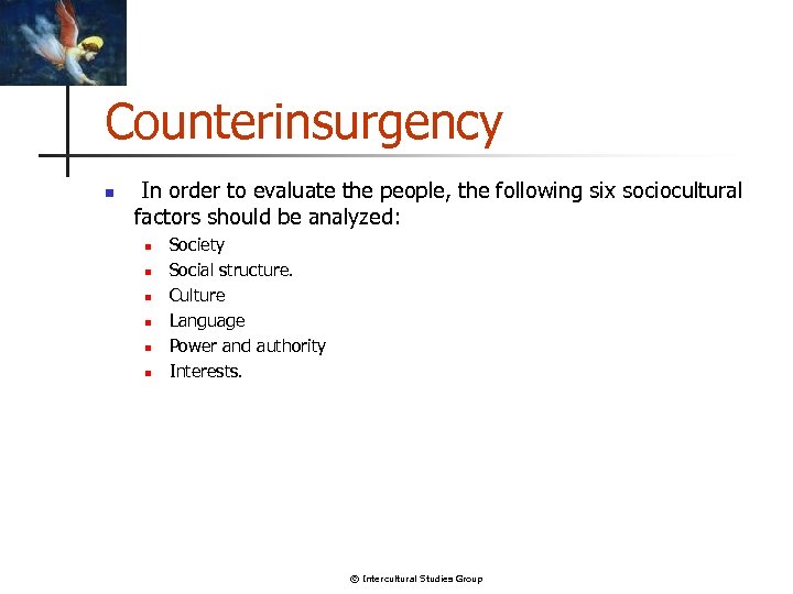 Counterinsurgency n In order to evaluate the people, the following six sociocultural factors should