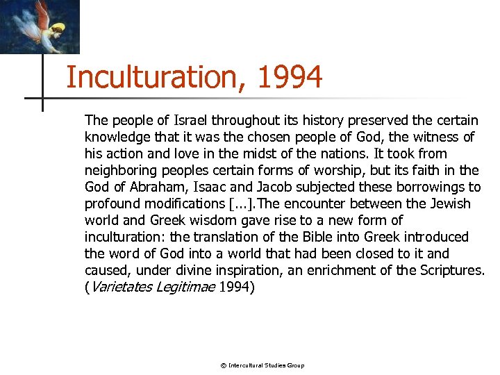 Inculturation, 1994 The people of Israel throughout its history preserved the certain knowledge that
