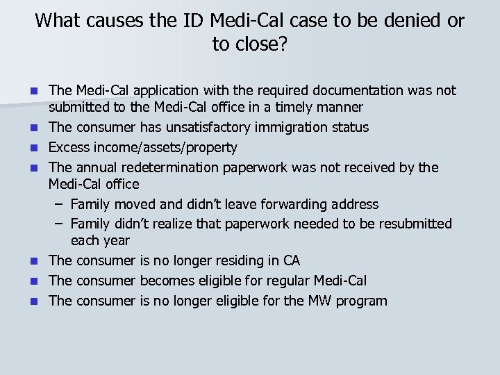 What causes the ID Medi-Cal case to be denied or to close? n n