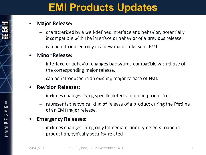 EMI Products Updates • Major Release: – characterized by a well-defined interface and behavior,