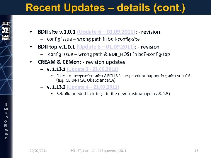 Recent Updates – details (cont. ) • BDII site v. 1. 0. 1 (Update