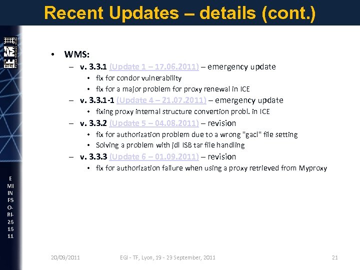 Recent Updates – details (cont. ) • WMS: – v. 3. 3. 1 (Update