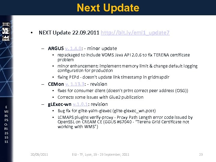Next Update • NEXT Update 22. 09. 2011 http: //bit. ly/emi 1_update 7 –