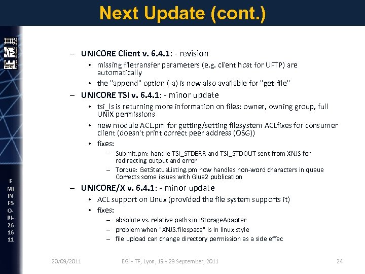 Next Update (cont. ) – UNICORE Client v. 6. 4. 1: - revision •
