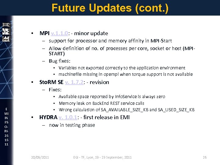 Future Updates (cont. ) • MPI v. 1. 1. 0: - minor update –