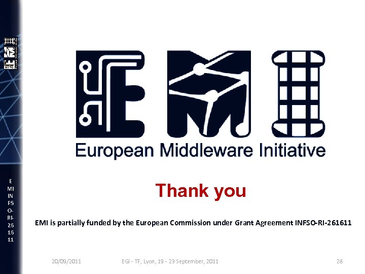 EMI INFSO-RI-261611 E MI IN FS ORI 26 16 11 Thank you EMI is