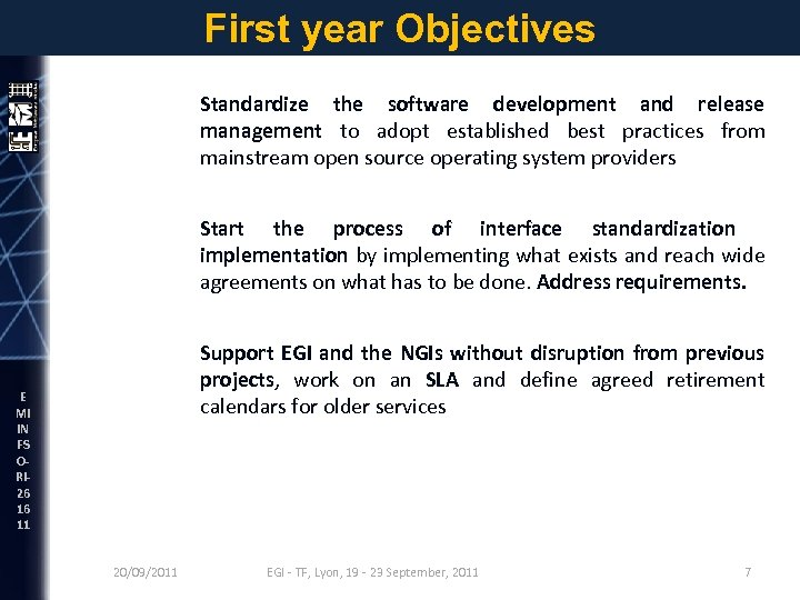 First Year Objectives year Standardize the software development and release management to adopt established