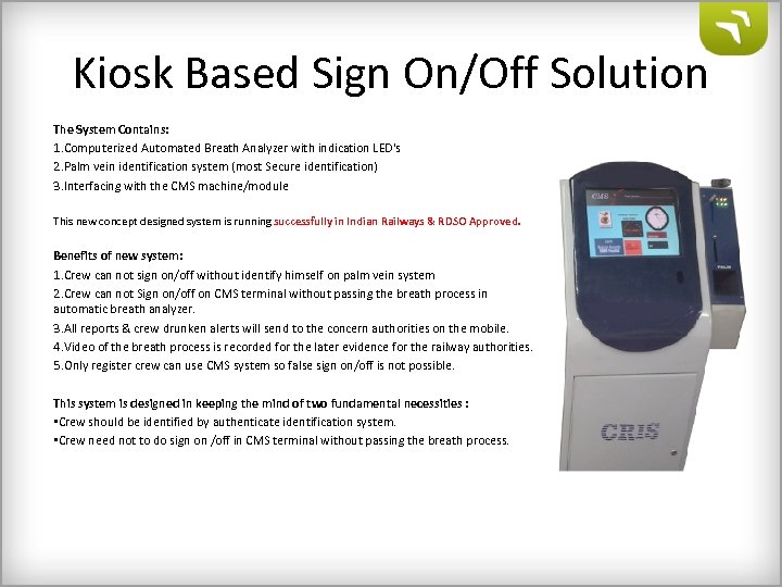 Kiosk Based Sign On/Off Solution The System Contains: 1. Computerized Automated Breath Analyzer with