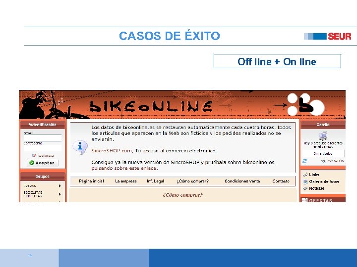 CASOS DE ÉXITO Off line + On line 14 