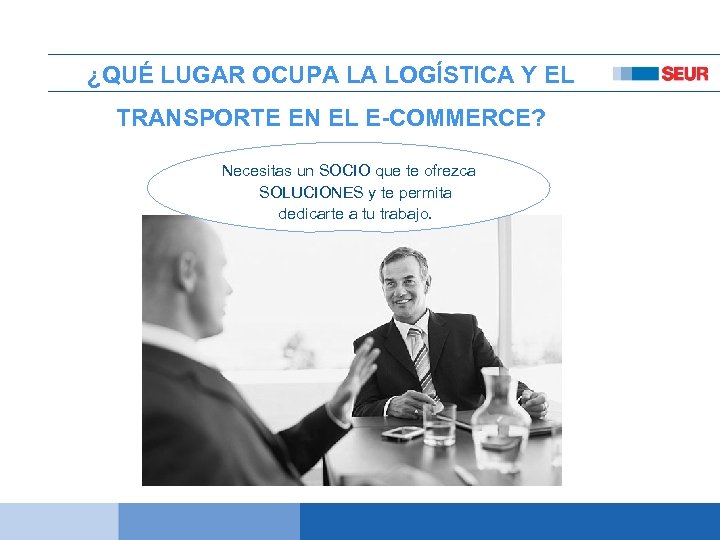 ¿QUÉ LUGAR OCUPA LA LOGÍSTICA Y EL TRANSPORTE EN EL E-COMMERCE? Necesitas un SOCIO