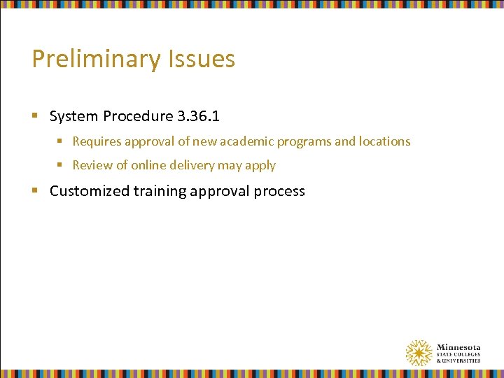 Preliminary Issues § System Procedure 3. 36. 1 § Requires approval of new academic
