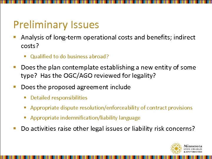 Preliminary Issues § Analysis of long-term operational costs and benefits; indirect costs? § Qualified