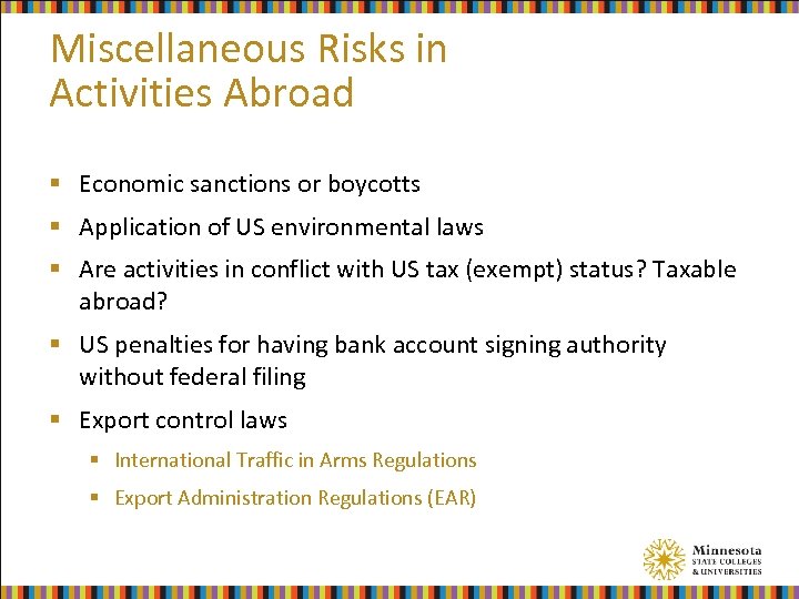 Miscellaneous Risks in Activities Abroad § Economic sanctions or boycotts § Application of US