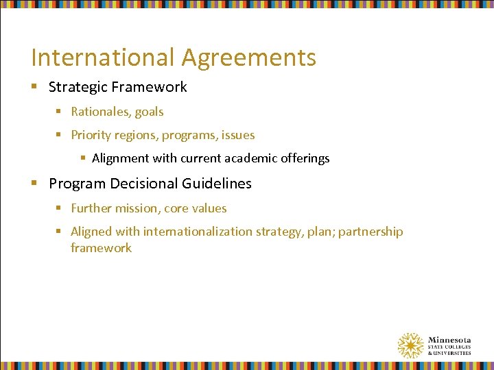 International Agreements § Strategic Framework § Rationales, goals § Priority regions, programs, issues §