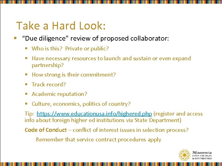 Take a Hard Look: § “Due diligence” review of proposed collaborator: § Who is