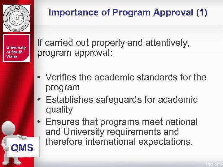 Importance of Program Approval (1) If carried out properly and attentively, program approval: QMS