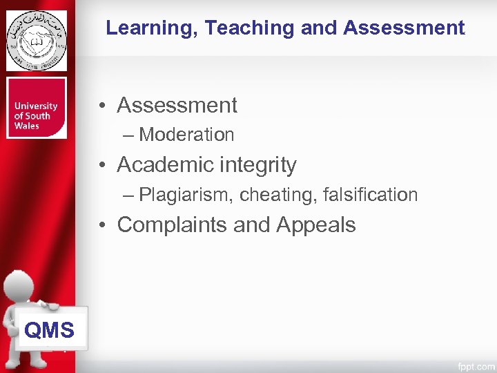 Learning, Teaching and Assessment • Assessment – Moderation • Academic integrity – Plagiarism, cheating,