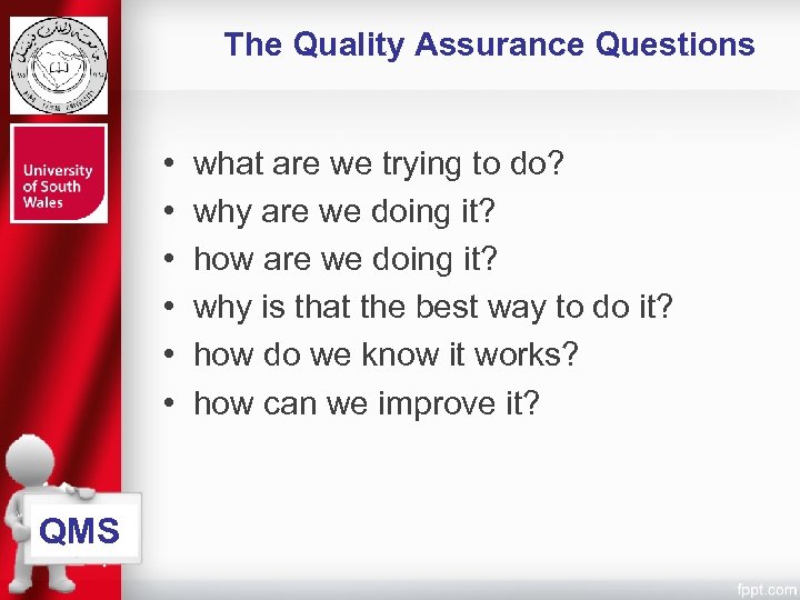 The Quality Assurance Questions • • • QMS what are we trying to do?