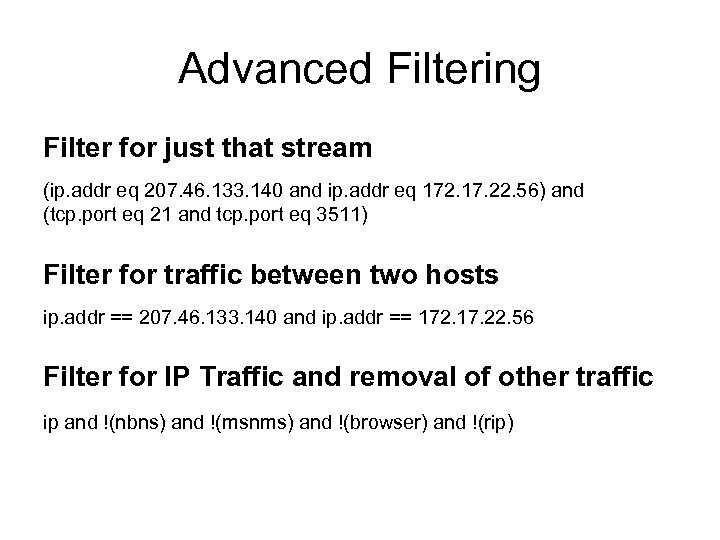 Advanced Filtering Filter for just that stream (ip. addr eq 207. 46. 133. 140