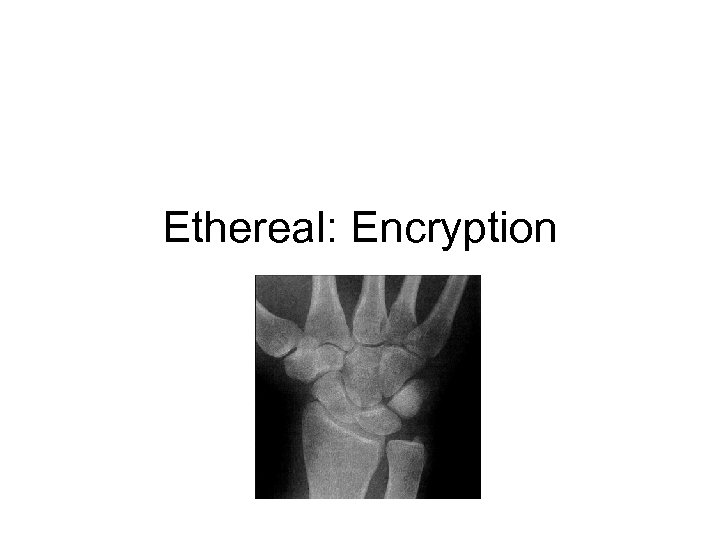 Ethereal: Encryption 