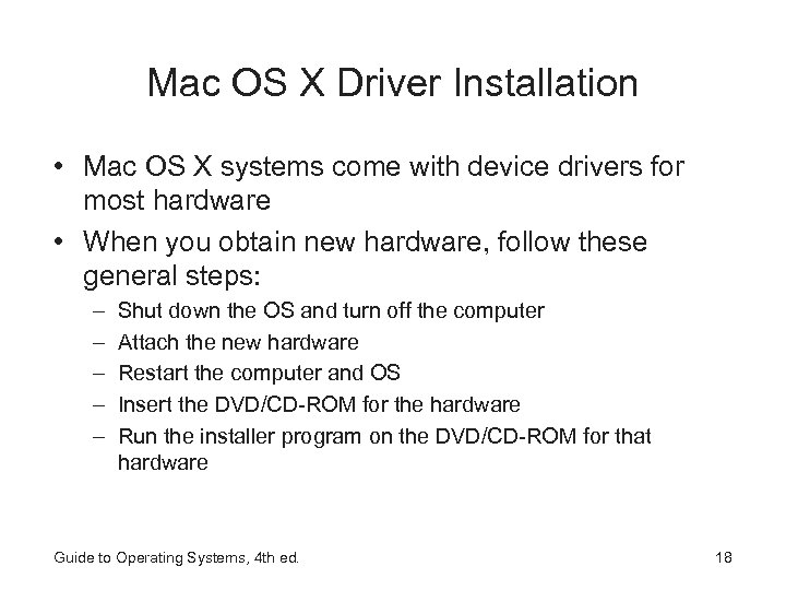 Mac OS X Driver Installation • Mac OS X systems come with device drivers
