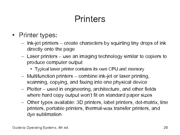 Printers • Printer types: – Ink-jet printers – create characters by squirting tiny drops