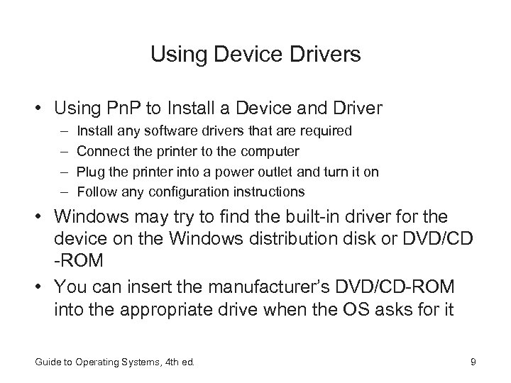 Using Device Drivers • Using Pn. P to Install a Device and Driver –