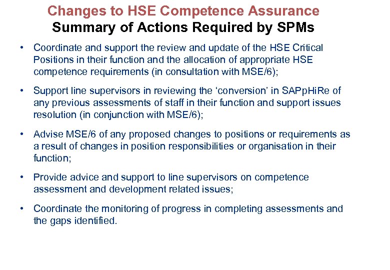 Changes to HSE Competence Assurance Summary of Actions Required by SPMs • Coordinate and