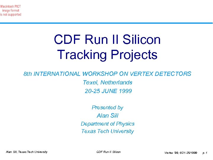 CDF Run II Silicon Tracking Projects 8 th INTERNATIONAL WORKSHOP ON VERTEX DETECTORS Texel,