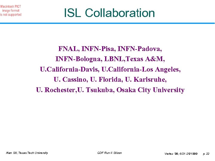 ISL Collaboration FNAL, INFN-Pisa, INFN-Padova, INFN-Bologna, LBNL, Texas A&M, U. California-Davis, U. California-Los Angeles,