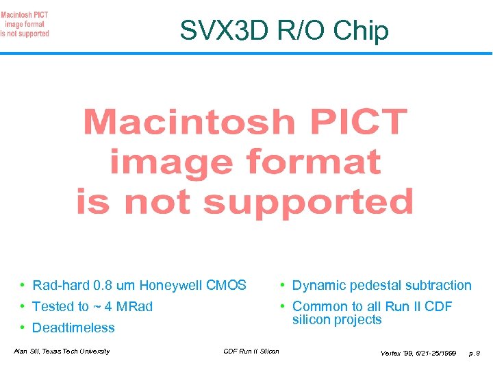 SVX 3 D R/O Chip • Rad-hard 0. 8 um Honeywell CMOS • Dynamic