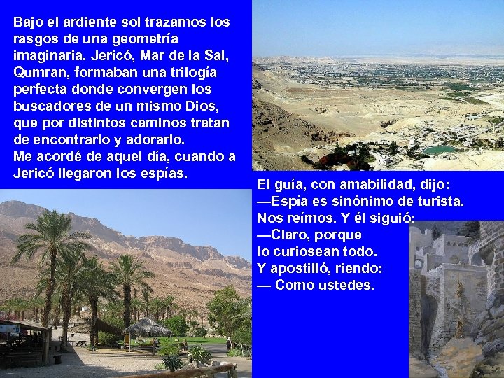 Bajo el ardiente sol trazamos los rasgos de una geometría imaginaria. Jericó, Mar de