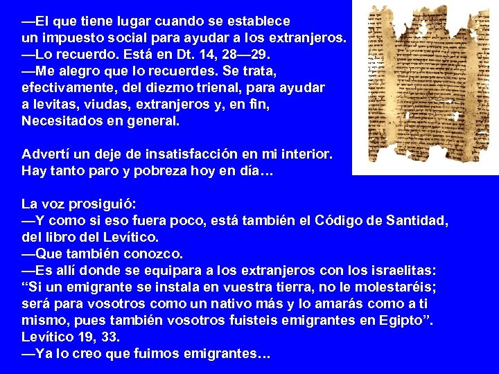 —El que tiene lugar cuando se establece un impuesto social para ayudar a los