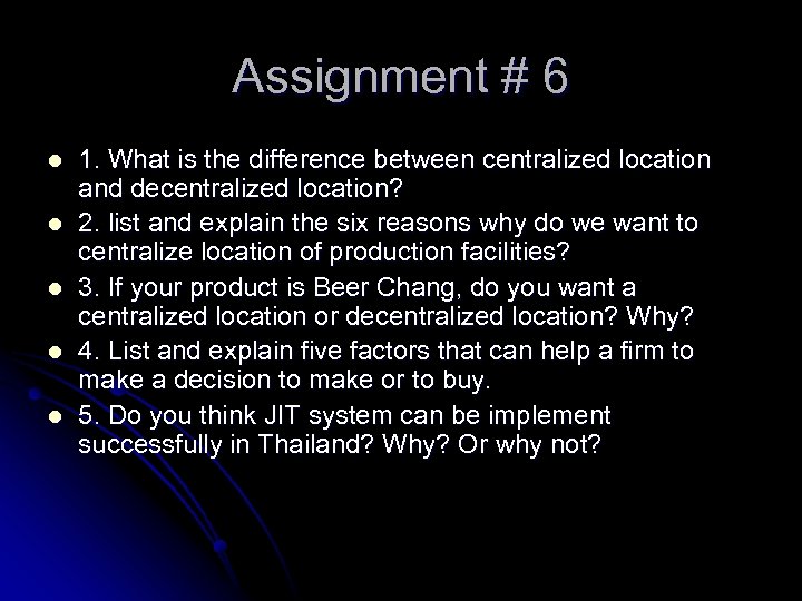 Assignment # 6 l l l 1. What is the difference between centralized location