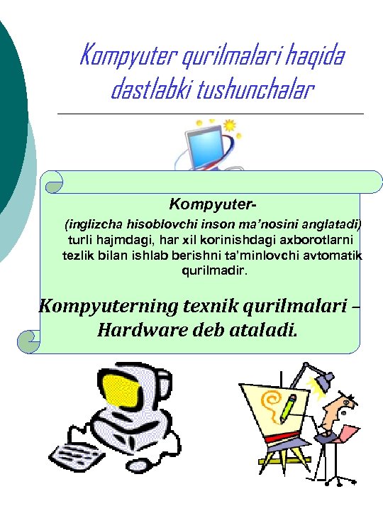 Kompyuter qurilmalari haqida dastlabki tushunchalar Kompyuter(inglizcha hisoblovchi inson ma’nosini anglatadi) turli hajmdagi, har xil