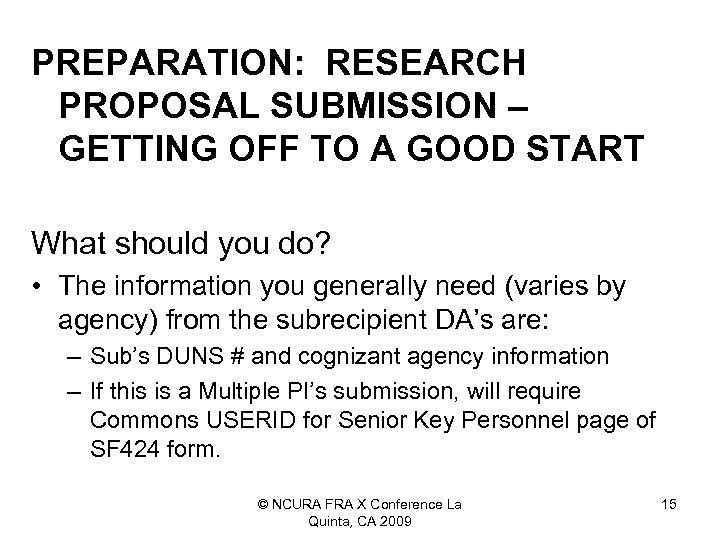 PREPARATION: RESEARCH PROPOSAL SUBMISSION – GETTING OFF TO A GOOD START What should you