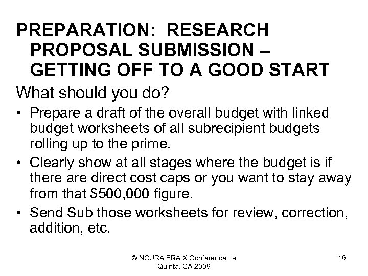 PREPARATION: RESEARCH PROPOSAL SUBMISSION – GETTING OFF TO A GOOD START What should you