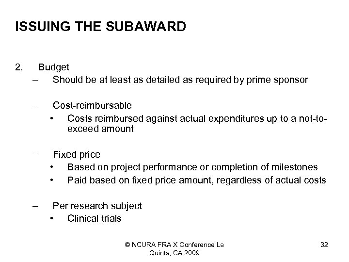 ISSUING THE SUBAWARD 2. Budget – Should be at least as detailed as required