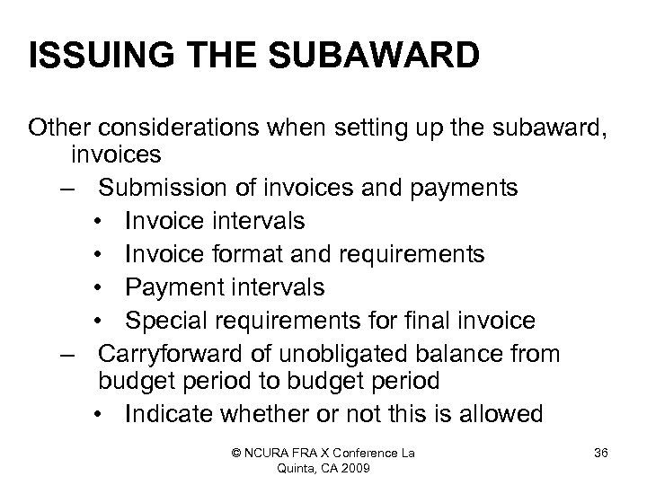 ISSUING THE SUBAWARD Other considerations when setting up the subaward, invoices – Submission of