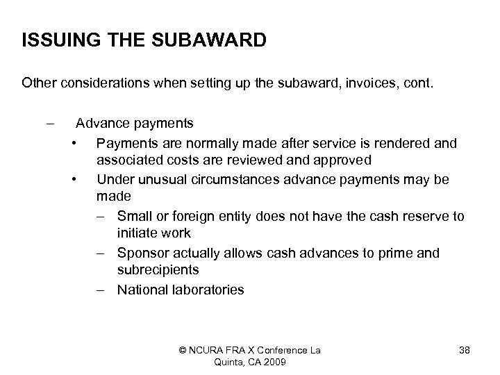 ISSUING THE SUBAWARD Other considerations when setting up the subaward, invoices, cont. – Advance