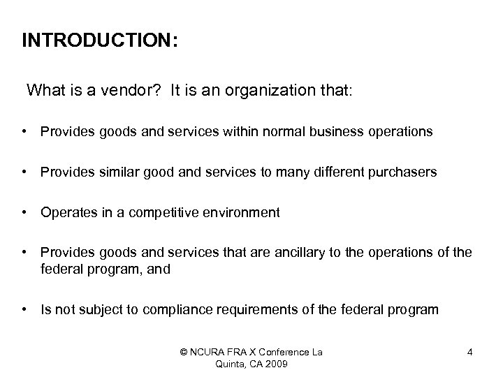 INTRODUCTION: What is a vendor? It is an organization that: • Provides goods and