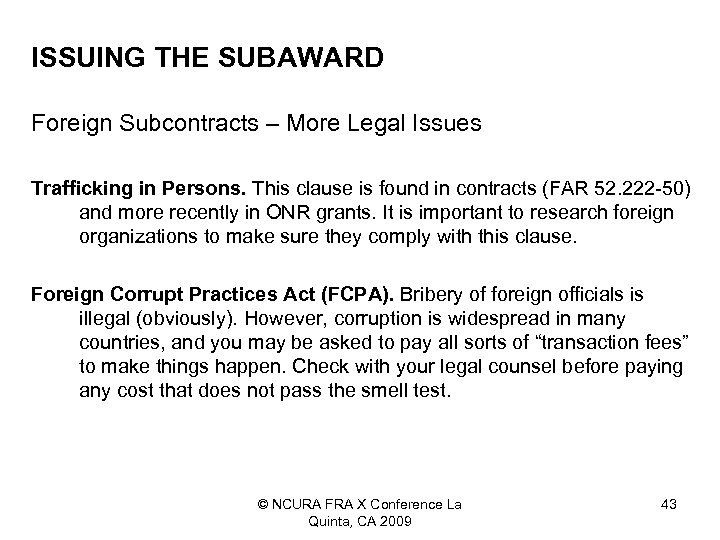 ISSUING THE SUBAWARD Foreign Subcontracts – More Legal Issues Trafficking in Persons. This clause