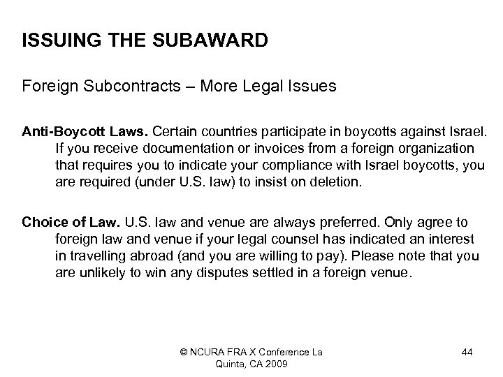 ISSUING THE SUBAWARD Foreign Subcontracts – More Legal Issues Anti-Boycott Laws. Certain countries participate
