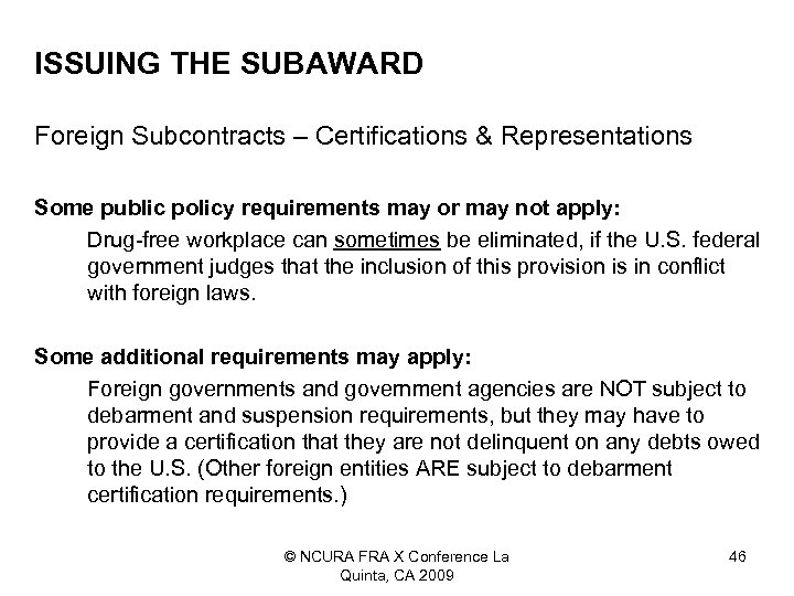 ISSUING THE SUBAWARD Foreign Subcontracts – Certifications & Representations Some public policy requirements may