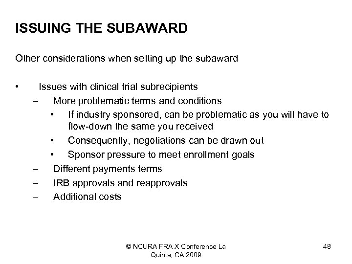 ISSUING THE SUBAWARD Other considerations when setting up the subaward • Issues with clinical