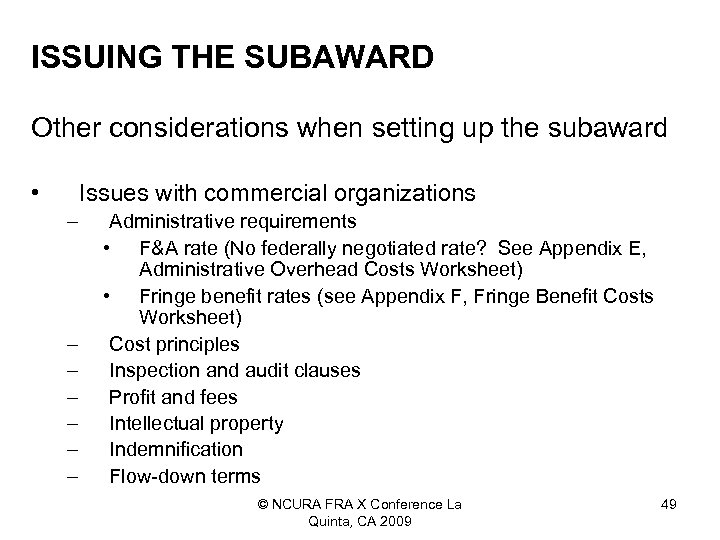 ISSUING THE SUBAWARD Other considerations when setting up the subaward • Issues with commercial